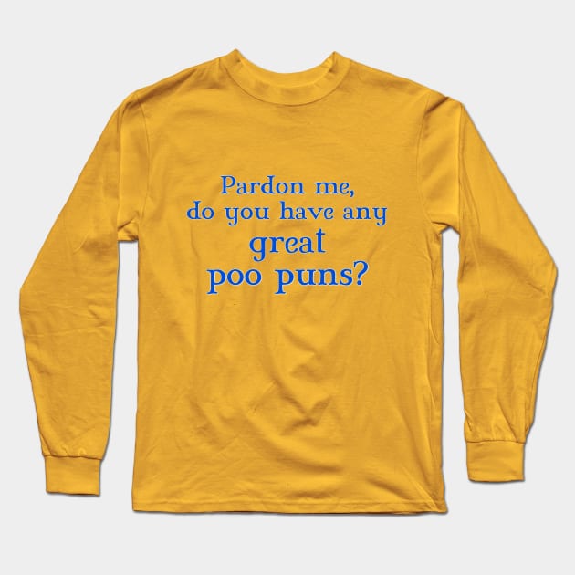 Pardon me, do you have any great poo puns? Long Sleeve T-Shirt by MTB Design Co